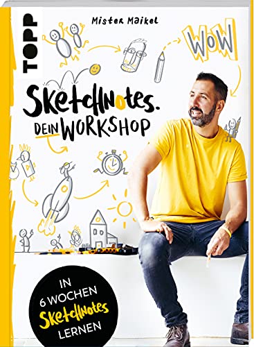 Sketchnotes - Dein Workshop mit Mister Maikel: In 6 Wochen Sketchnotes lernen von Frech